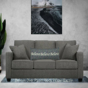 Believe Over Panes Body Pillow