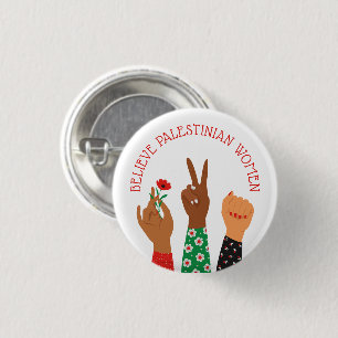 "Believe Palestinian Women" Support  1 Inch Round Button