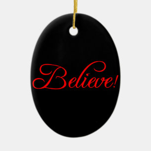 Believe!.png Ceramic Ornament