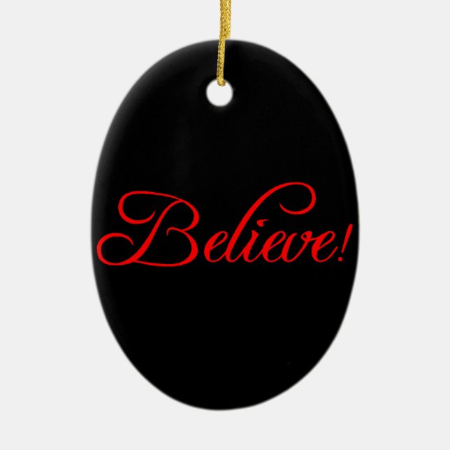 Believe!.png Ceramic Ornament (Front)