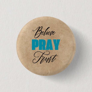 Believe, Pray and Trust, Christian  1 Inch Round Button