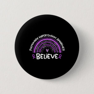 Believe _ Pulmonary Hypertension Awareness Month 2 Inch Round Button