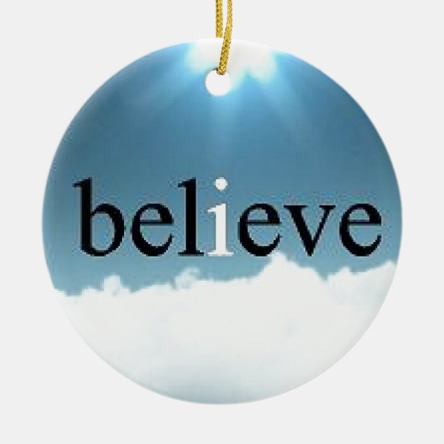Believe Quote Ceramic Ornament (Front)