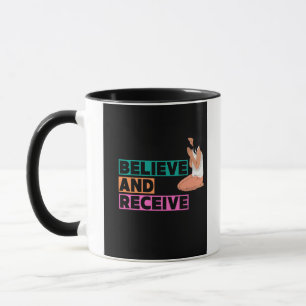 Believe & Receive Faith-Based T-Shirt Mug