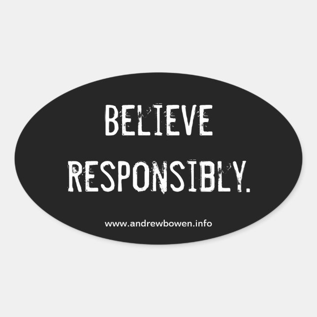"Believe Responsibly" bumper sticker (Front)