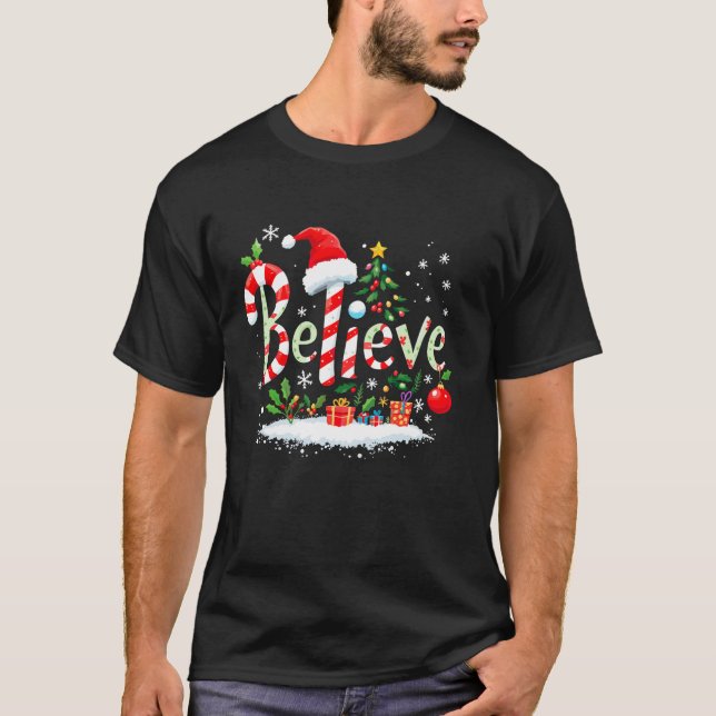 Believe Santa Believer Christmas Candy Cane Xmas F T-Shirt (Front)