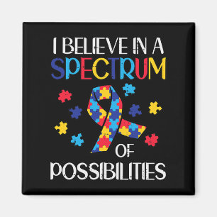Believe Spectrum Possibilities Autism Awareness Me Magnet