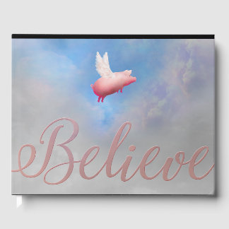 Believe That Pigs Will Fly Guest Book
