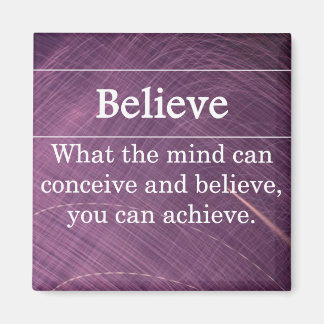 Believe that you can do anything magnet