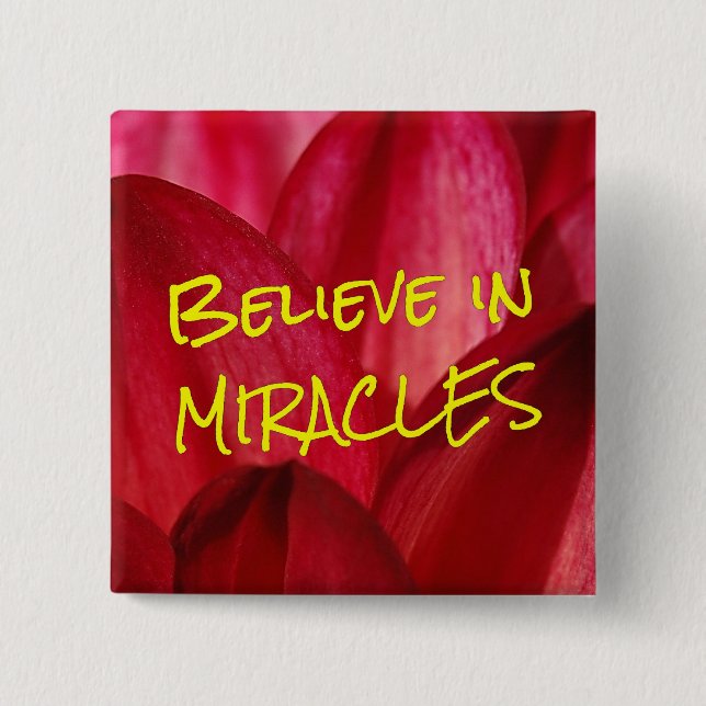 Believe that you can make miracles happen (2) 2 inch square button (Front)