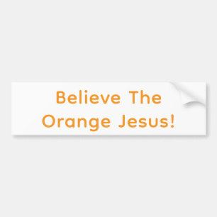 Believe The Orange Jesus! Hankamer Artjunkhaus Fun Bumper Sticker