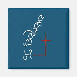 Believe The Word Of God Magnet