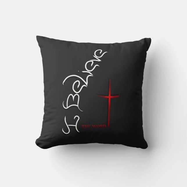 Believe The Word Of God Throw Pillow (Front)