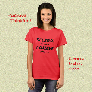 Believe to achieve motivational text T-Shirt