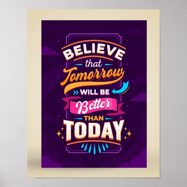 Believe tomorrow will be better than today poster (Front)