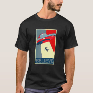 Believe Ufo Space Alien Abduction Flying Saucer Te T-Shirt