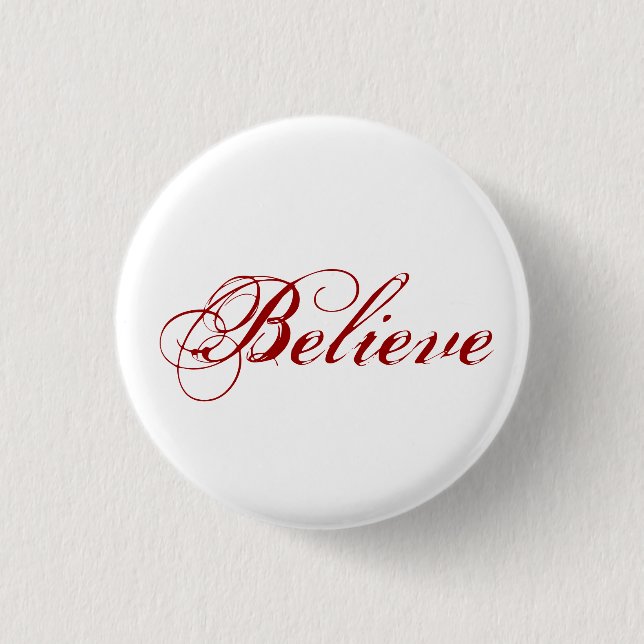 Believe - White 1 Inch Round Button (Front)
