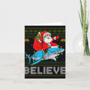 Believe Xmas Funny Santa Riding Shark Ugly Christm Card