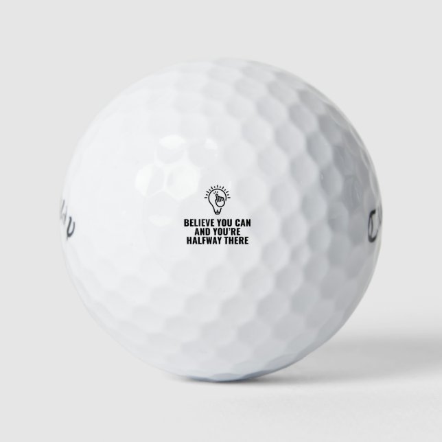 Believe you can and half way there golf balls (Front)