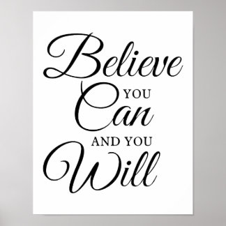 Believe You Can and You Will - Motivational Poster