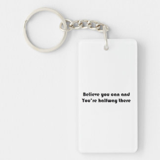 Believe you can and you're halfway there keychain