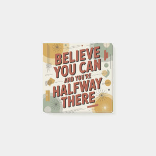 Believe You Can And You're Halfway There Post-it Notes