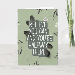 "Believe You Can" Layered Botanical Quote Card