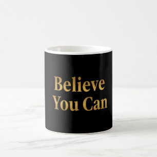 Believe You Can – Motivational Black & Gold Mug