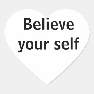 Believe your self heart sticker