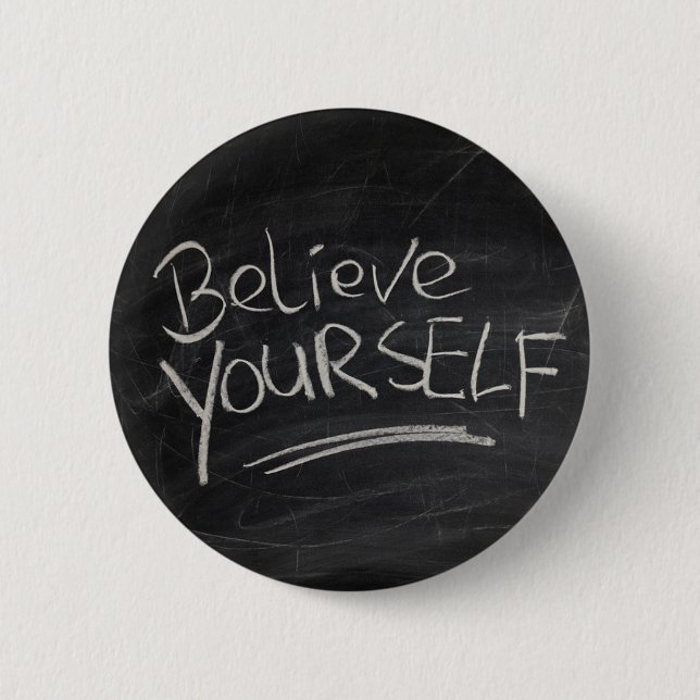 Believe yourself 2 inch round button (Front)
