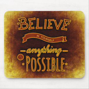 Believe yourself mouse pad