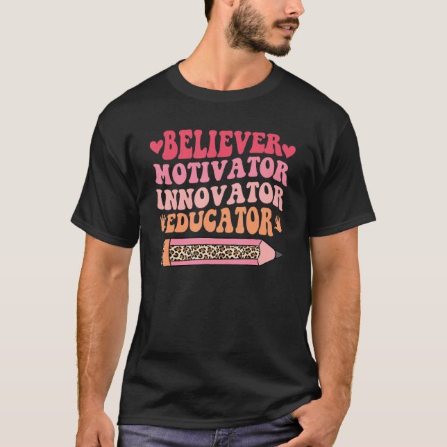 Believer Motivator Educator Paraprofessional Parae T-Shirt (Front)