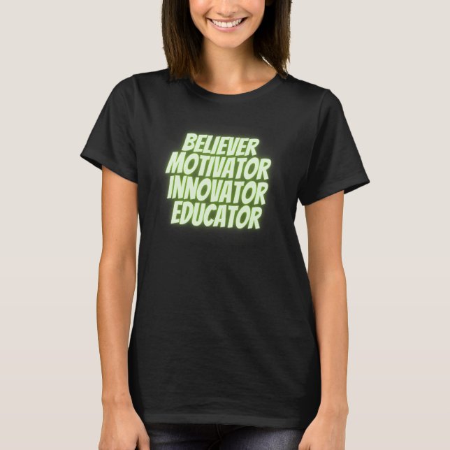 Believer Motivator Innovator Educator Retro Teache T-Shirt (Front)
