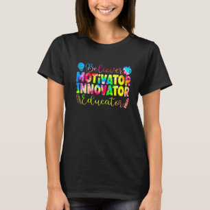 Believer Motivator Innovator Educator Teacher Quot T-Shirt