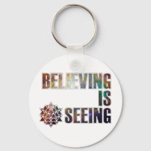 Believing is Seeing Keychain