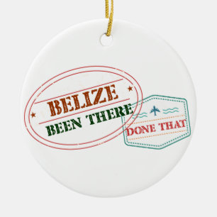 Belize Been There Done That Ceramic Ornament
