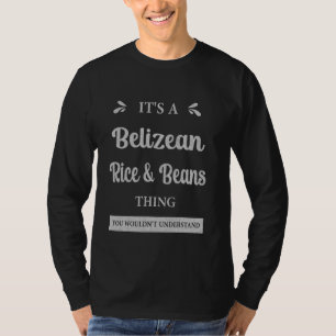 Belizean Rice And Beans Belize Favourite Food Favo T-Shirt