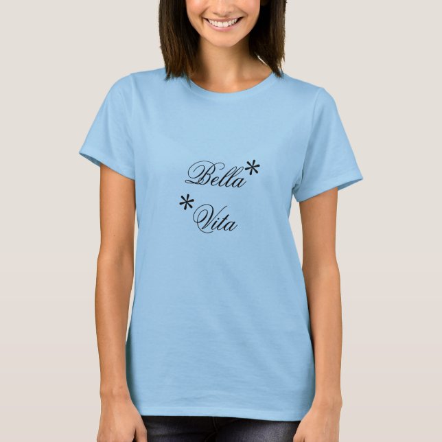 Bella, Vita, *, * T-Shirt (Front)