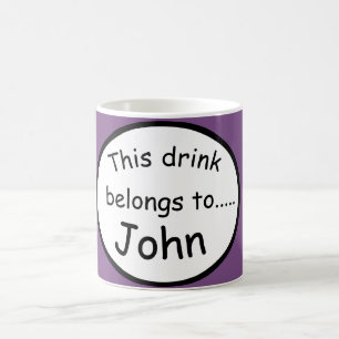 Belle Mug - Cette boisson appartient à.....