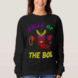 Belle Of The Boil Crawfish  Mardi Gras Girls Women Sweatshirt
