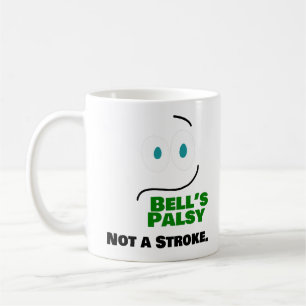 Bell's Palsy -- Not a Stroke -- Coffee Mug