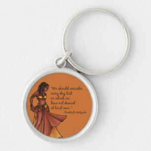 Belly Dancer Quote Dance Every Day Keychain