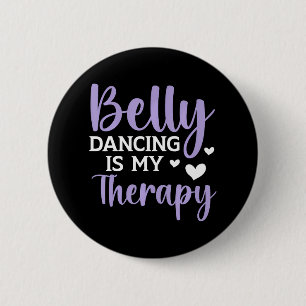 Belly Dancing Is My Therapy Shimmy Dance Belly 2 Inch Round Button
