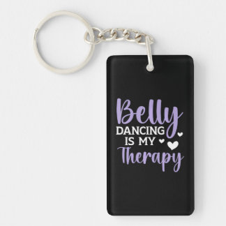 Belly Dancing Is My Therapy Shimmy Dance Belly Keychain
