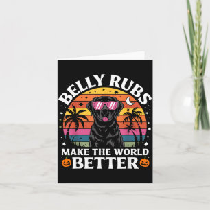 Belly Rubs Make The World Better Black Lab Dog Card