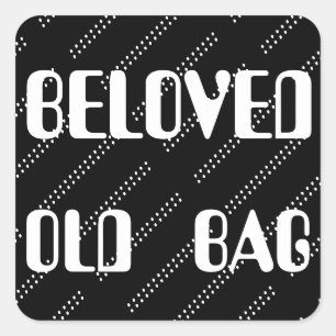 BELOVED OLD BAG WORDS TEXT FUNNY SQUARE STICKER