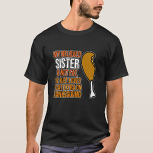 Beloved Sister Is Not Fat Happy Thanksgiving Turke T-Shirt