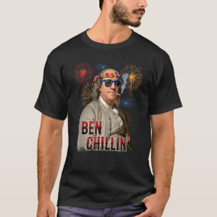 Ben Chillin' Stoner Ben Franklin 4th Of July Firew T-Shirt