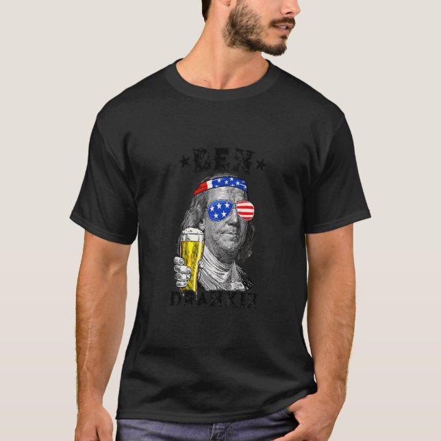 Ben Drankin 4th Of July Benjamin Franklin  Drink B T-Shirt (Front)
