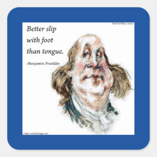 Ben Franklin & Famous Quote Funny Caricature Square Sticker